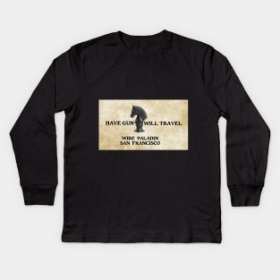 Have Gun Will Travel - Wire Paladin Kids Long Sleeve T-Shirt